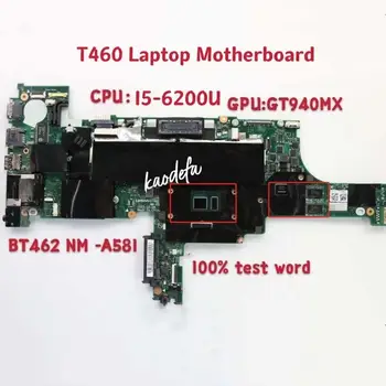  Lenovo Thinkpad T460 Nešiojamas Mainboard Nm-A581/Plokštė su I5-6200u GT940MX Bandymo Gerai