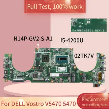  Dėl DELL Vostro V5470 5470 DAJW8CMB8E1 02TK7V I5-4200U N14P-GV2 -S-A1 DDR3 Nešiojamojo kompiuterio motininės Plokštės visą bandymo 100% darbas